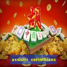 assistir corinthians multi canais